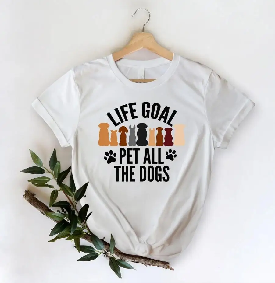 

Life Goal Pet All The Dogs Graphic Print T-Shirt Women'S Clothing Funny White T Shirt Femme Harajuku Kawaii Tshirt Female Tops