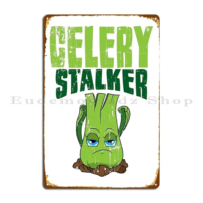 Celery Stalker Organic Celery Lover Metal Signs Garage Garage PaintingDesigning Kitchen Tin Sign Poster