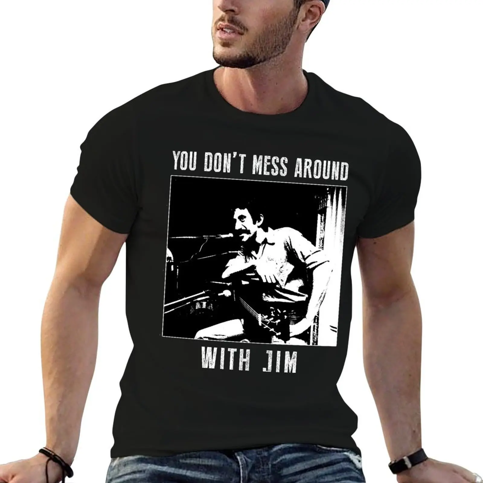 

Jim American Singer Croce You Don’t Mess Around With Jim T-Shirt cotton tshirt 100% man t shirt heavy cotton T-Shirt