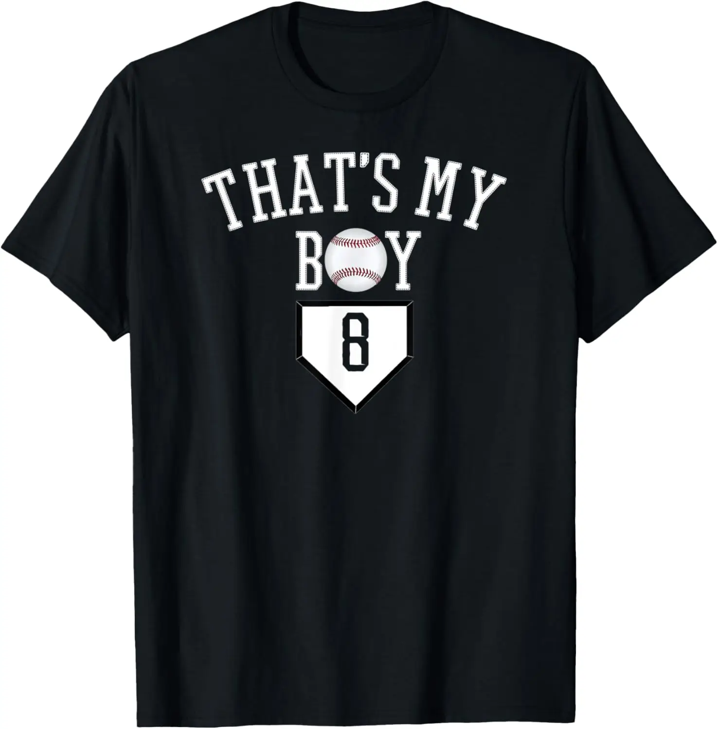 That's My Boy #8 Baseball Number 8 Jersey Baseball Dad & Mom T-Shirt