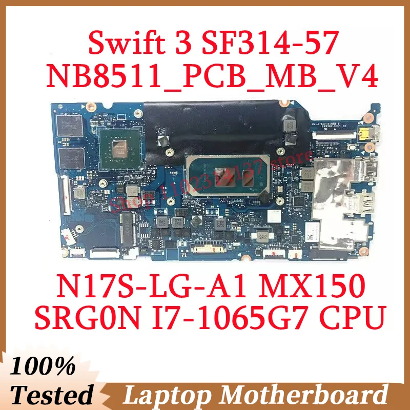 

For Acer Swift 3 SF314-57 NB8511_PCB_MB_V4 With SRG0N I7-1065G7 CPU NBHHZ11002 Laptop Motherboard N17S-LG-A1 MX150 100%Tested OK