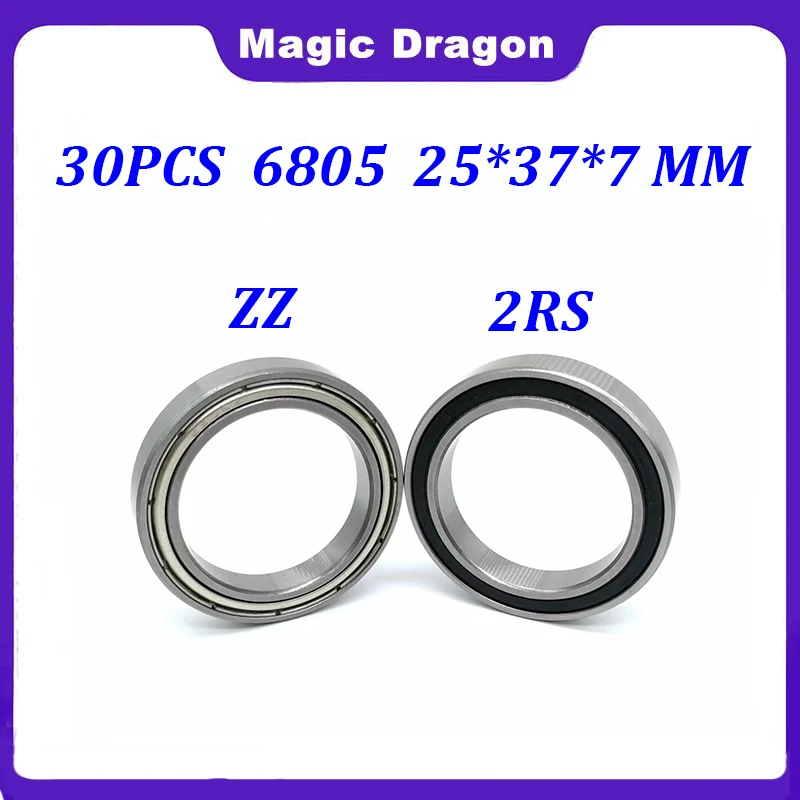 30PCS ABEC-5 6805-2RS High quality 6805ZZ 6805 2RS ZZ 25x37x7 mm Thin Wall Rubber seal Deep Groove Ball Bearing