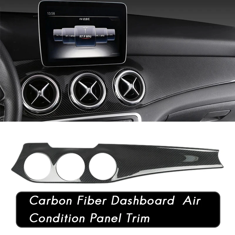 Carbon Fiber Dashboard Center Console Air Condition Panel Decoration for Mercedes Benz W176 GLA X156 CLA C117 2013-2019