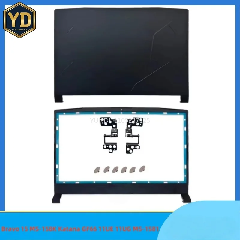 YD New Laptop Back LCD Cover Top Case/ LCD Front Bezel/ LCD Hinges For Bravo 15 MS-158K Katana GF66 11UE 11UG MS-1581 15.6