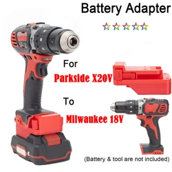 Battery Convert Adapter For Parkside X20V Li-ion to for Milwaukee 18V Power Tool Accessories (Not include tools and battery)