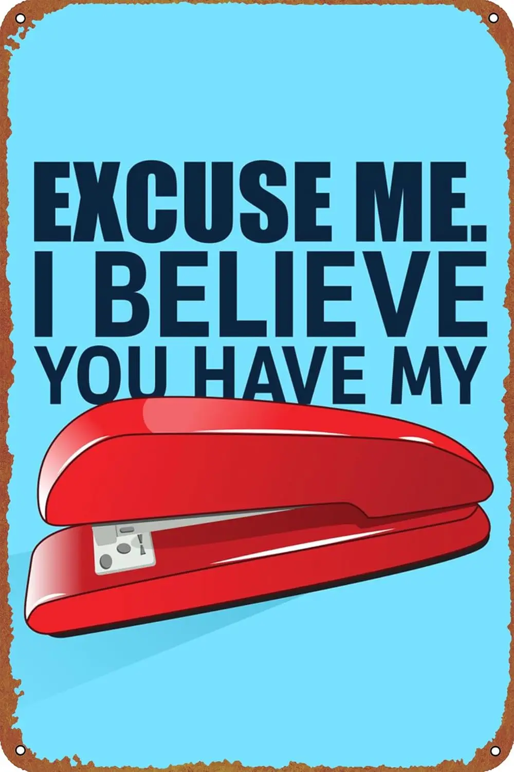 I Believe You Have My Stapler Movie Poster Retro Metal Tin Sign Vintage Wall Decor Signs Metal Poster 8x12 Inch