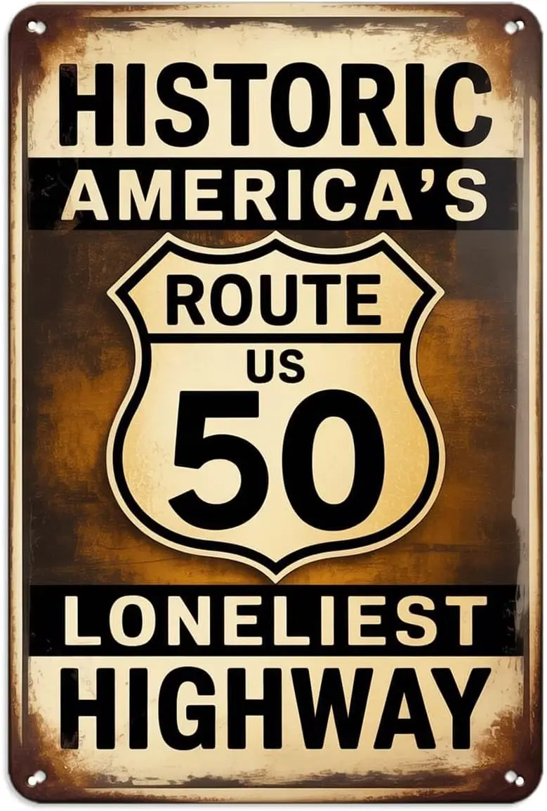 Historic US Route 50 Loneliest Highway Tin Sign Vintage American Road Trip Metal Tin Signs Metal Tin Wall Art Decor for Home Caf