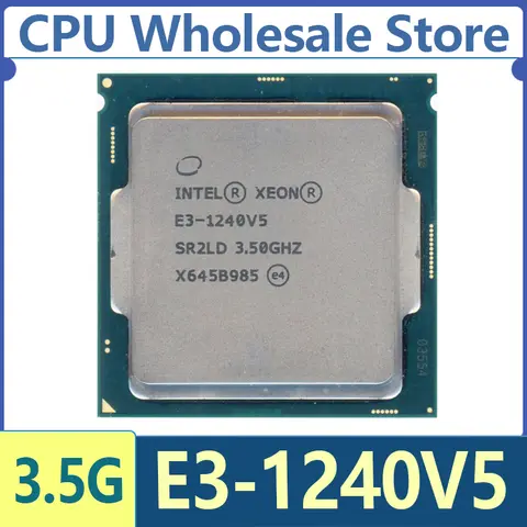 Intel Xeon E3-1240V5 E3 1240V5 E3 1240 V5 3.5 GHz Used Quad-Core Eight-Thread CPU 80W LGA 1151