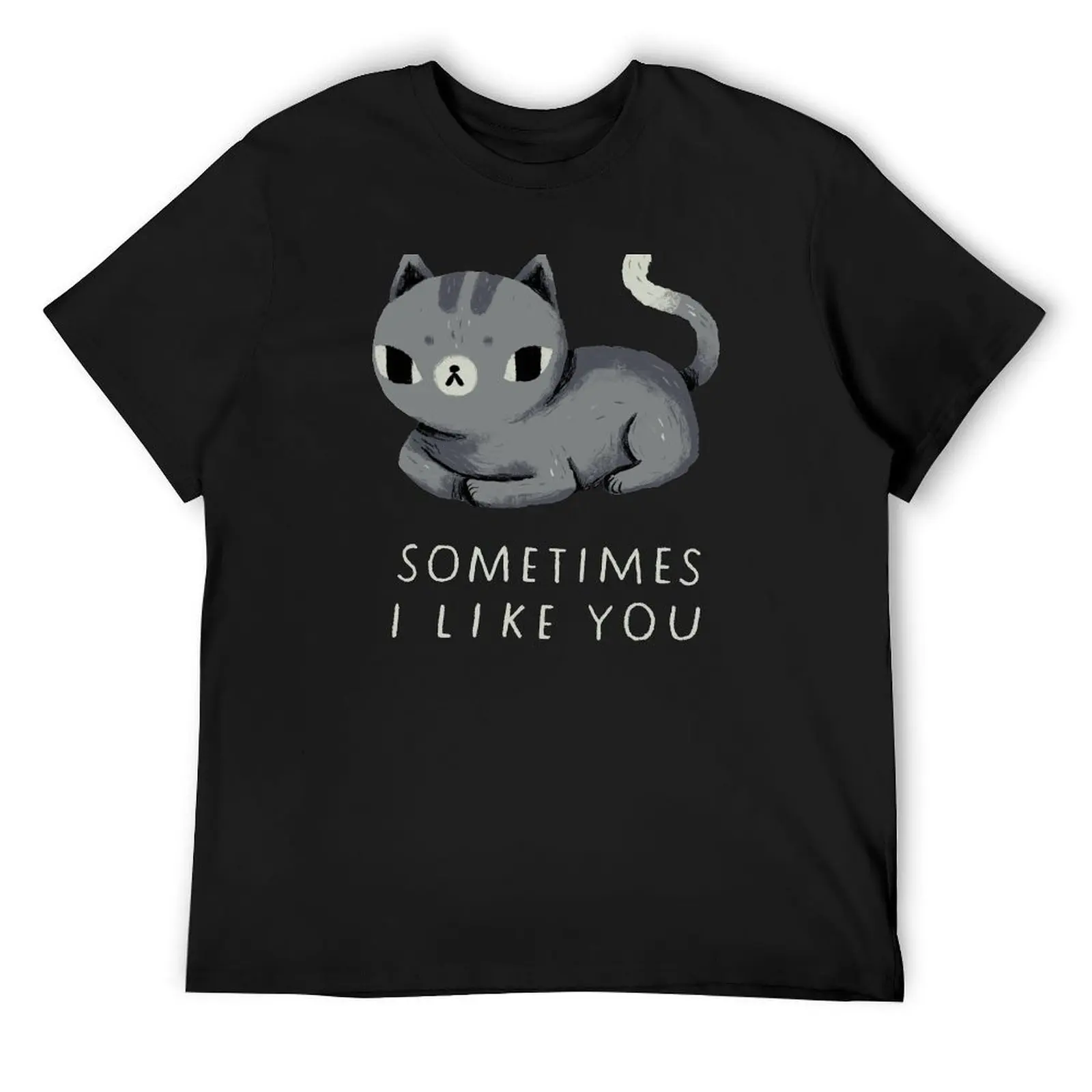 sometimes i like you T-Shirt street wear custom shirt mens designer clothes