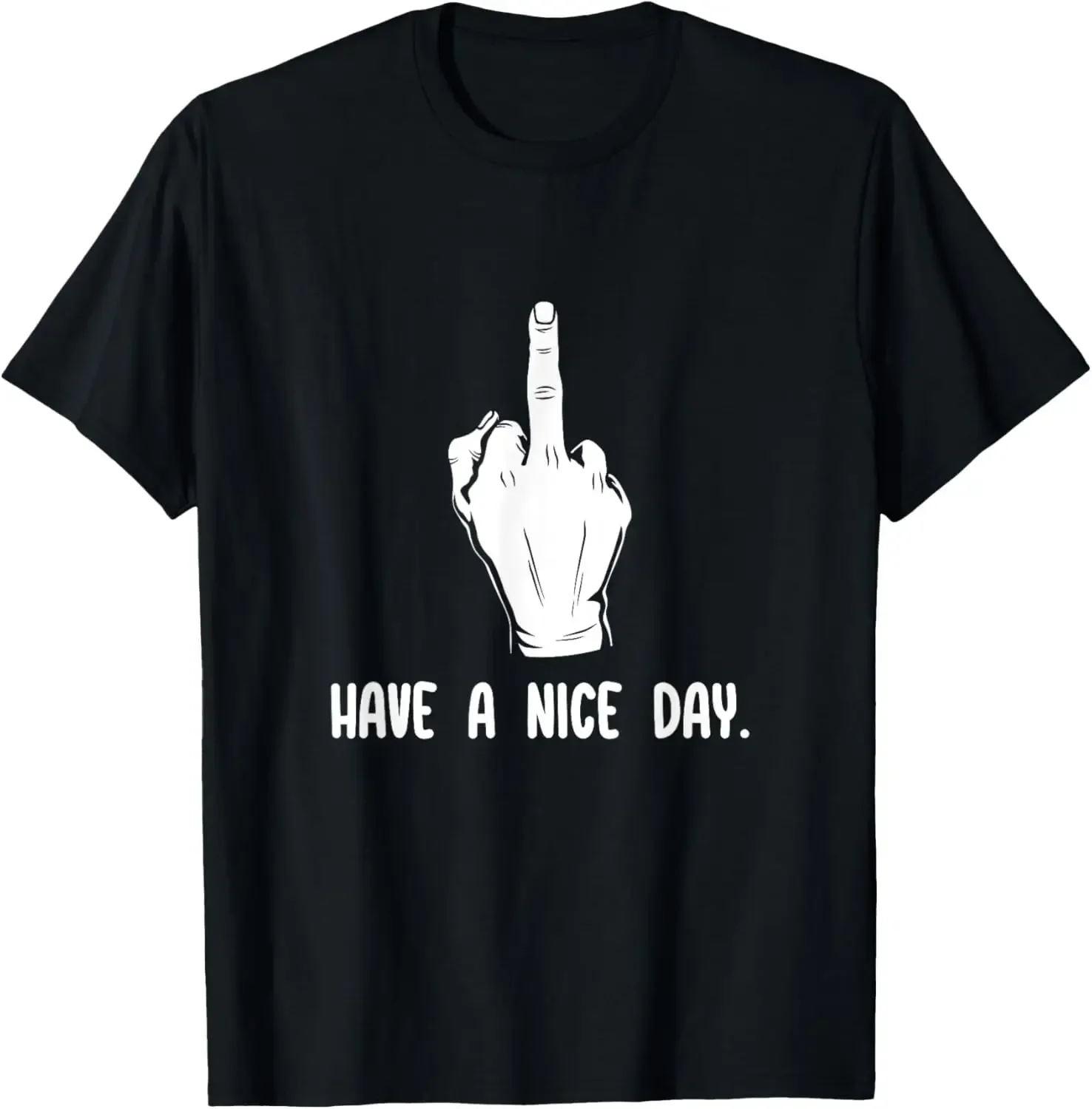 

Have A Nice Day Funny Offensive Meme T Shirt Women Clothing Harajuku Fashion Y2K Top Kawaii Gothic Aesthetic