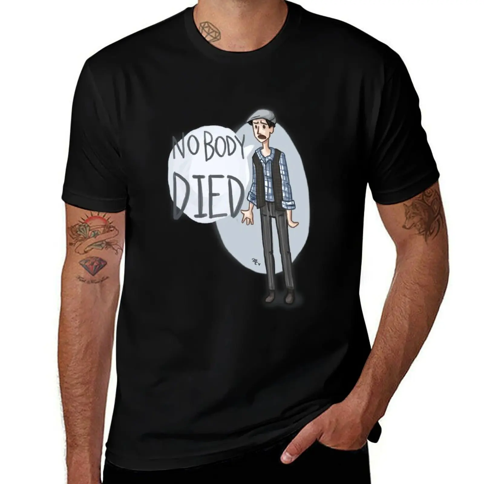 

nobody DIED T-Shirt cotton man t-shirts Luxury man quick drying funny shirt cotton mens graphic t-shirts