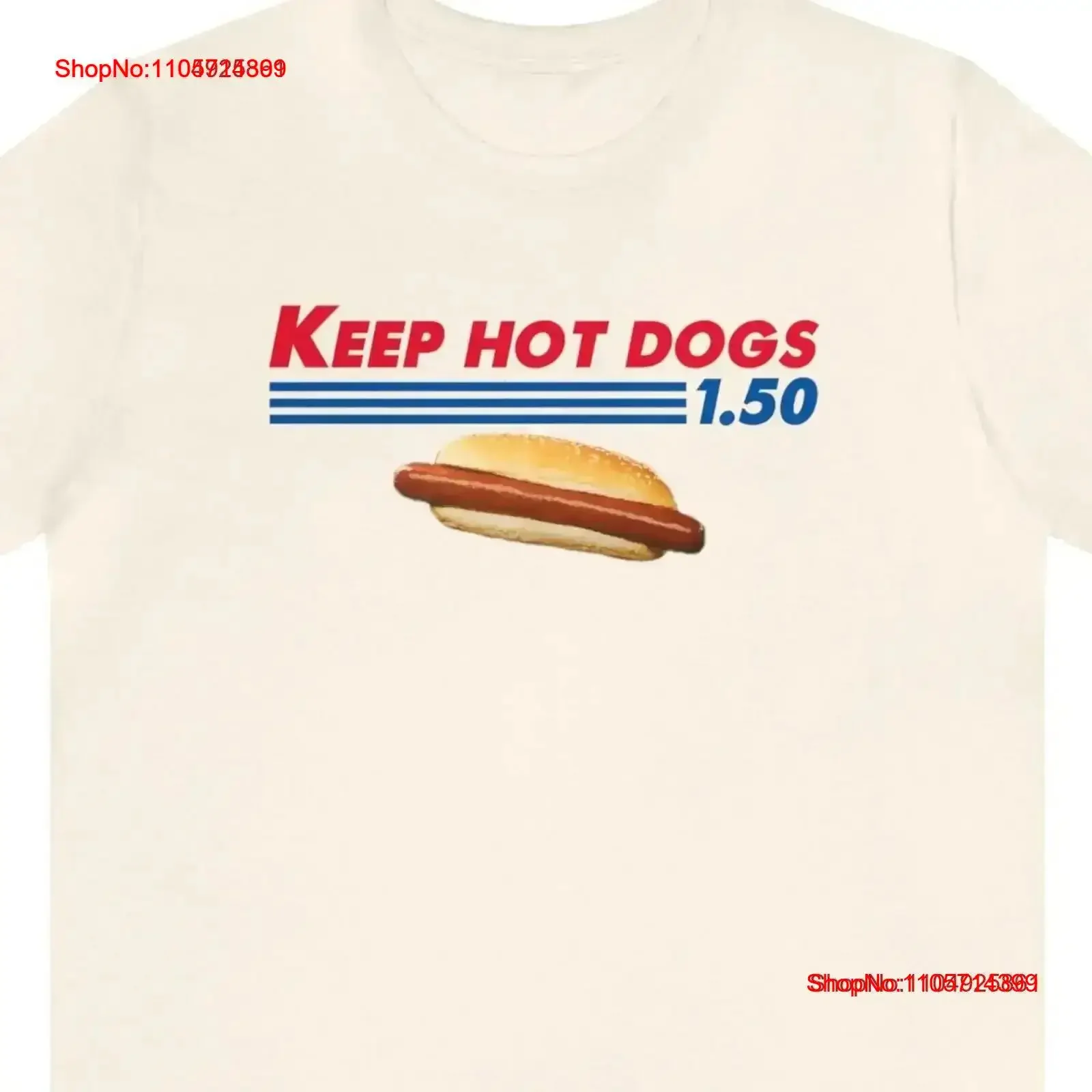 Funny Costco Hotdog T Shirt Keep Hot Dogs 1 50 Meme Parody I Got That Dog In Me vintage Washed Soft Slightly Stylish graphic