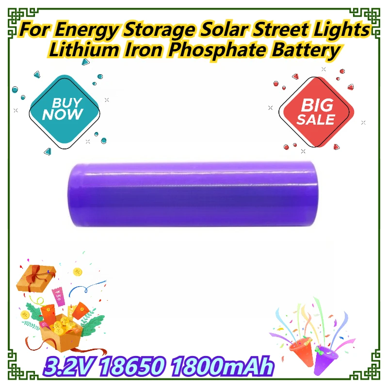 

3.2V 18650 1800mAh For Energy Storage Solar Street Lights Lithium Iron Phosphate Battery