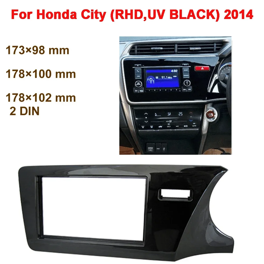 

Car Radio Stereo Panel 2Din Fascia Fit For Honda City RHD 2014- Radio Dash Mounting Installation Trim Kit Frame