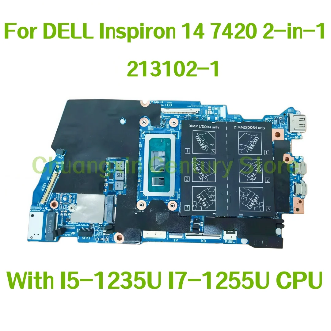 

Материнская плата 213102-1 подходит для ноутбука Dell Inspiron 14 7420 2-в-1 с процессором I5-1235U I7-1255U, 100% протестирована, исправна.
