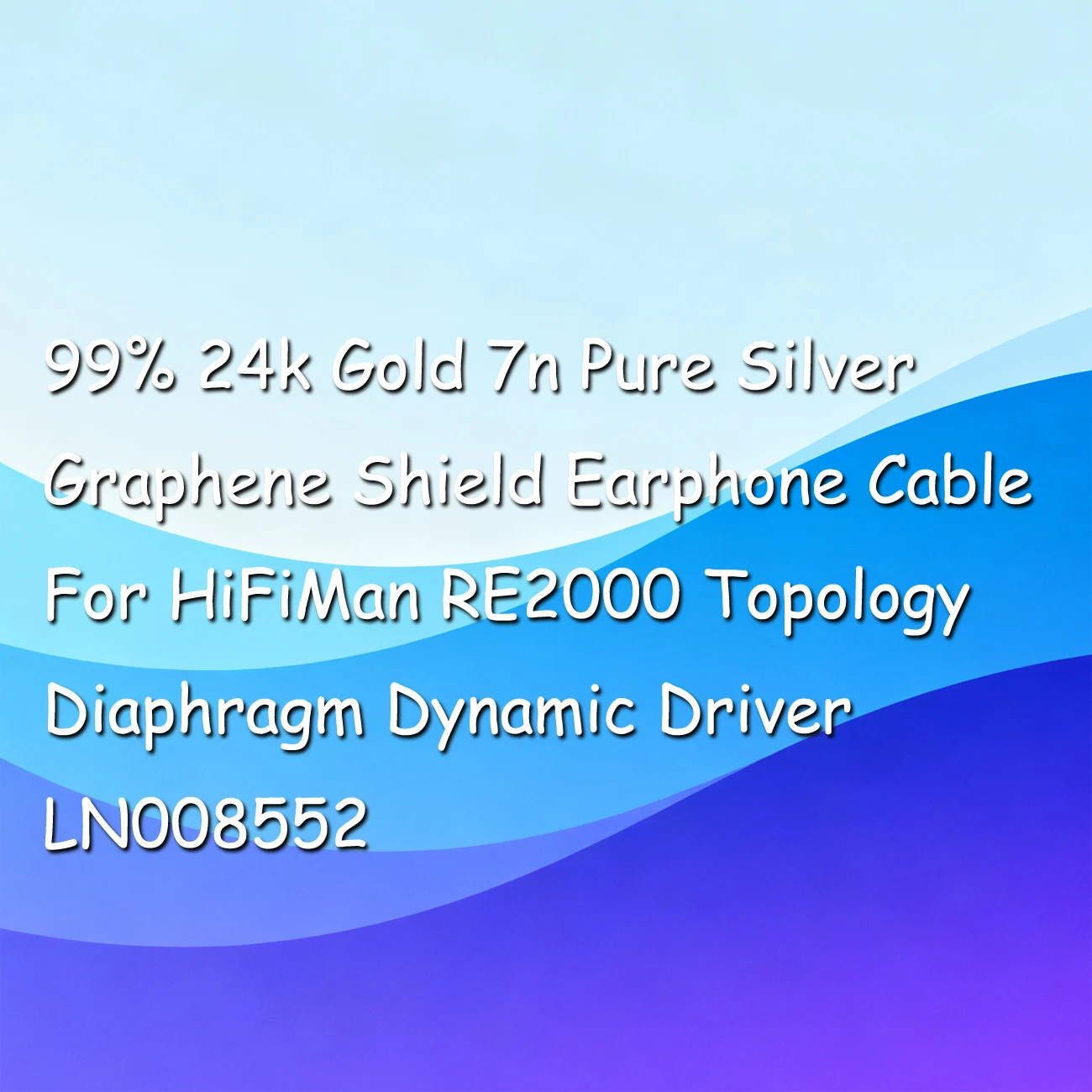 

99% 24k Gold 7n Pure Silver Graphene Shield Earphone Cable For HiFiMan RE2000 Topology Diaphragm Dynamic Driver LN008552