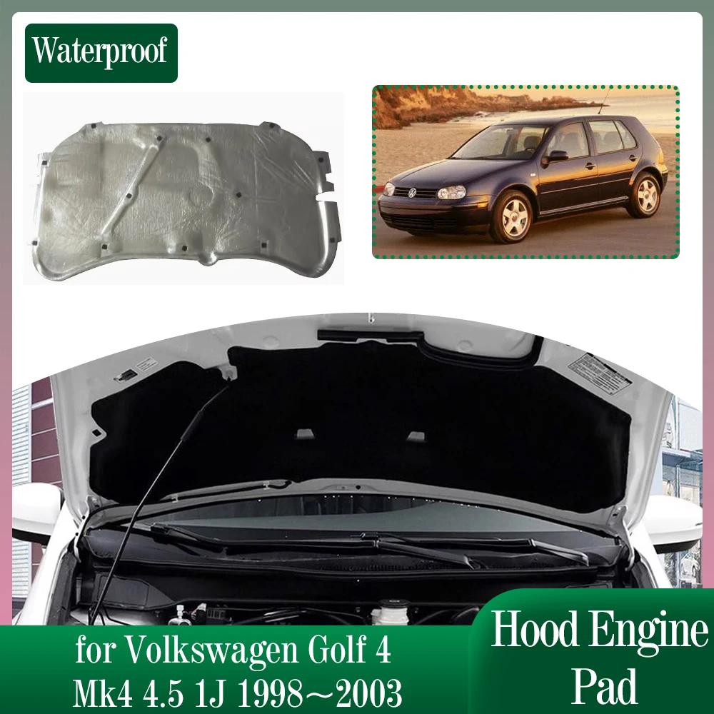 Car Hood Engine Insulation for Volkswagen VW Golf 4 Mk4 4.5 1J 1998~2003 Soundproof Heat Cotton Liner Under the Cover Accessorie