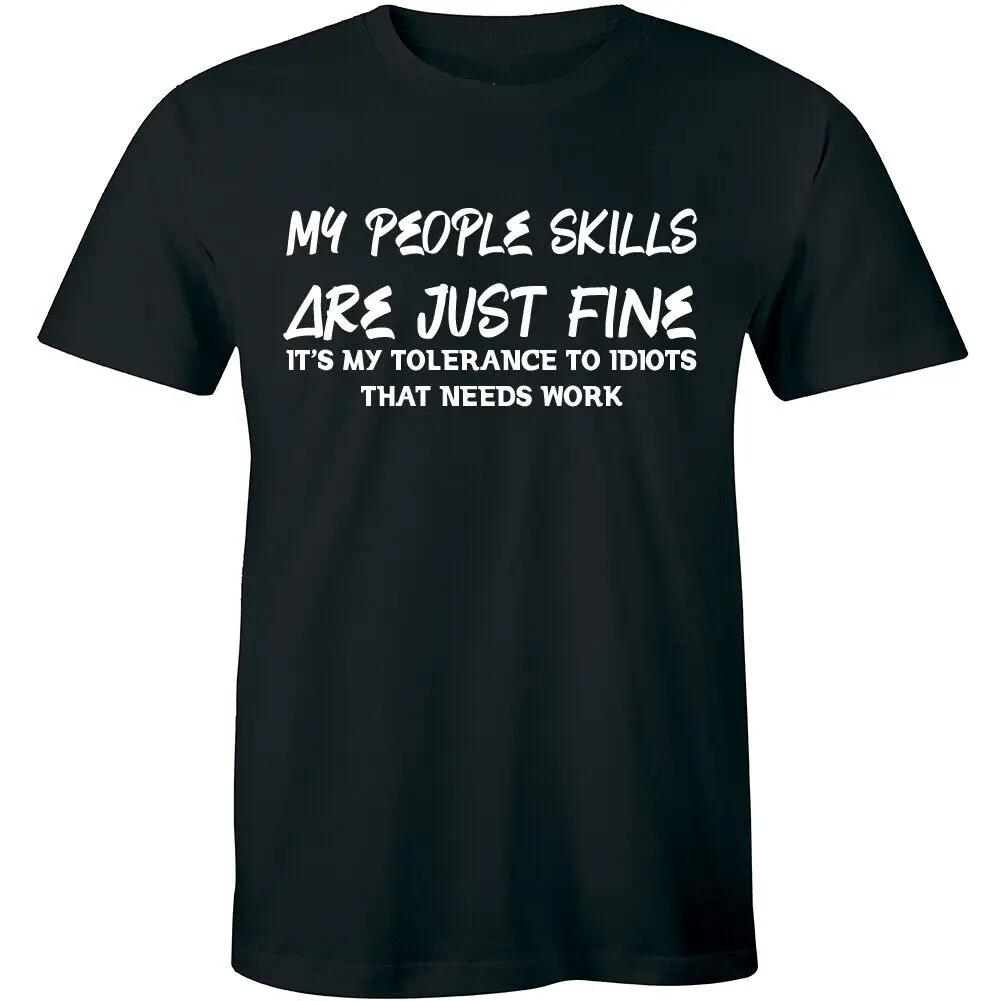 My People Skills Are Just Fine It's My That Needs Work Men's T-shirt Tee