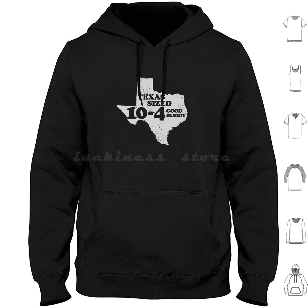 Texas Sized 10-4 Good Buddy-Letterkenny Hoodies Long Sleeve Letterkenny Pitter Patter Puppy Hard No Letterkenny