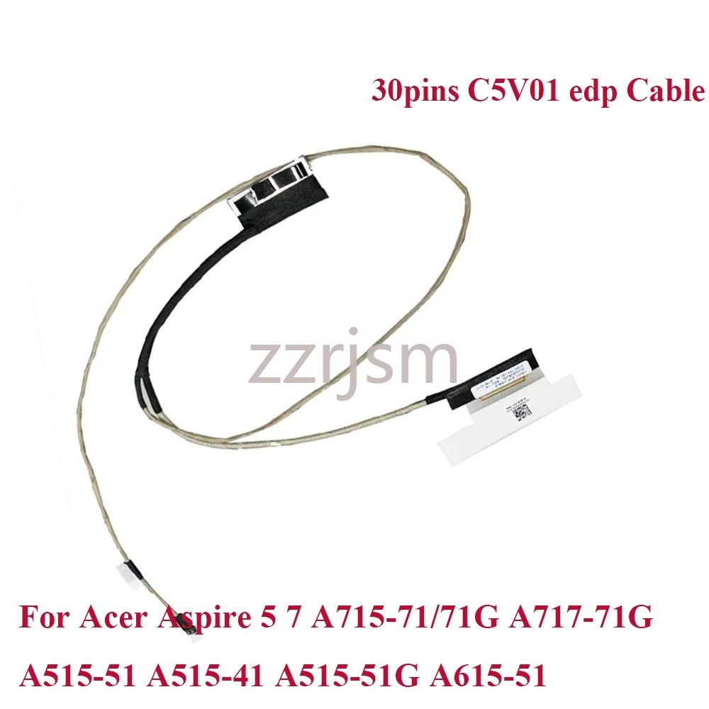 

New A515-51G LCD Video Cable For Acer Aspire 5 7 A715-71/71G A717-71G A515-51 41 Laptop EDP Cable 30pin DC02002SV00 50.GP4N2.008