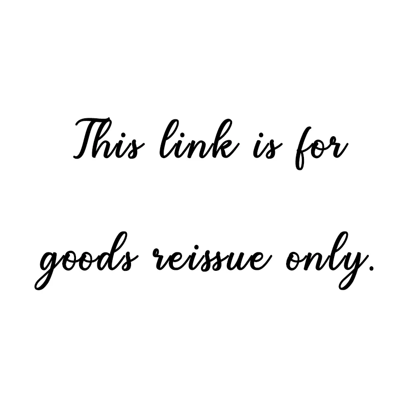 This Link Is For Goods Reissue Only. Order Only After Staff Confirmation, Or No Shipment.