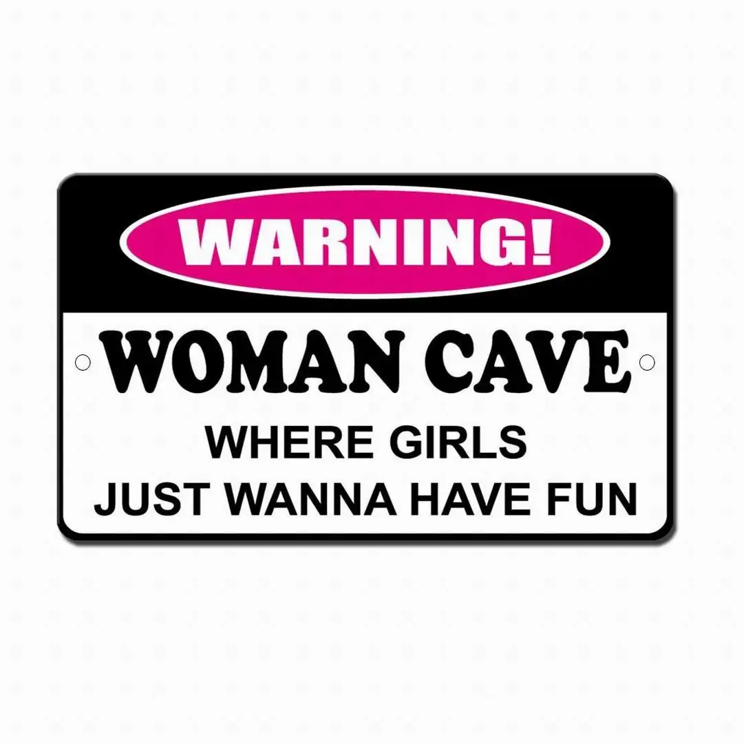 PaBoe Woman Cave Girls Wanna Have Fun Notice Sign Safety 12x16 Tin Metal Signs Road Street Sign Outdoor Decor