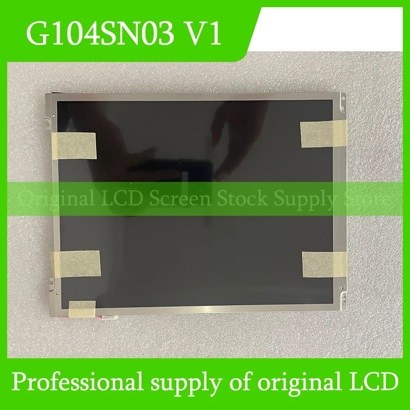 G104SN03 V1 10.4-inch LCD display Fully tested and fast delivery