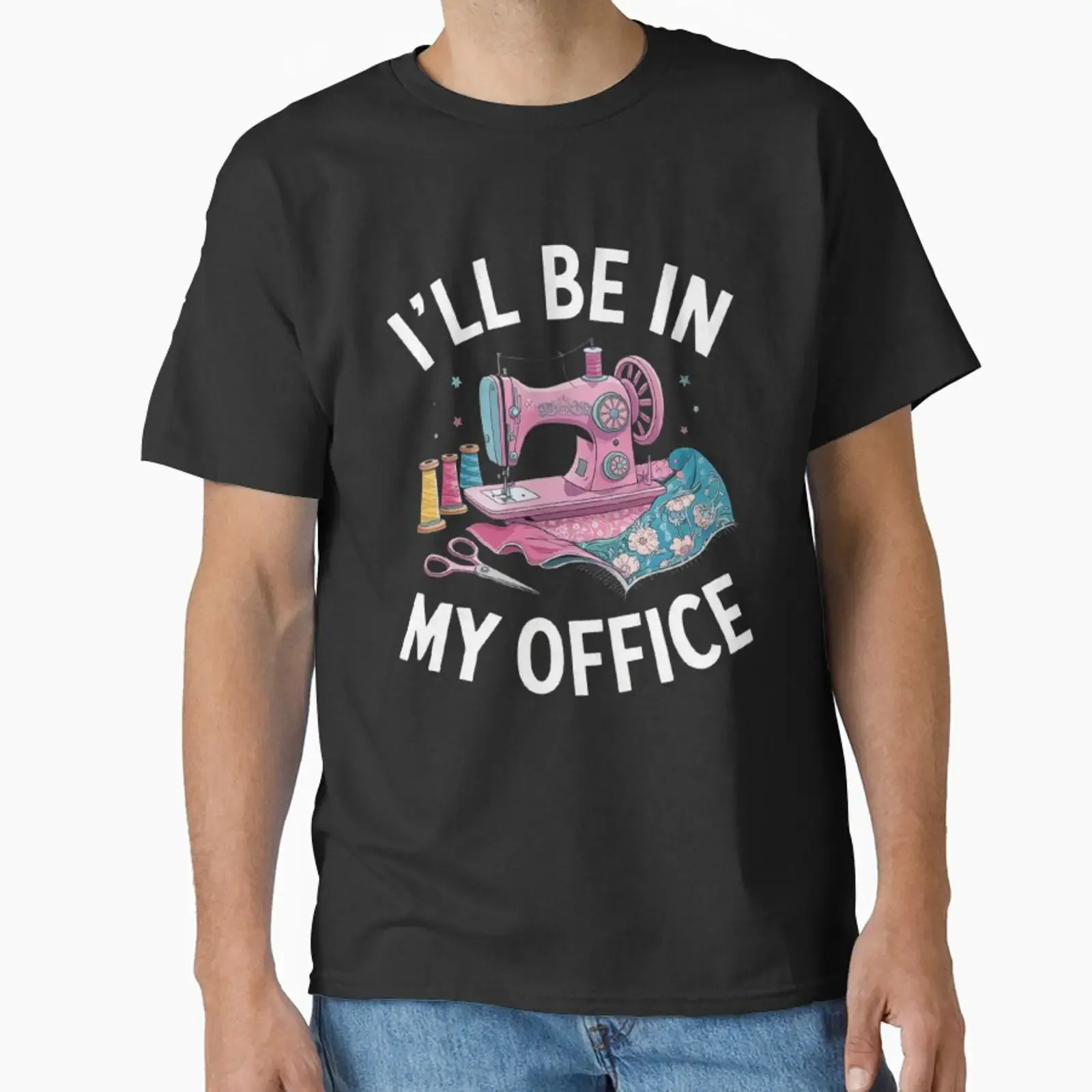 Sewing Machine Lover I ll Be In My Office Classic T Shirt vintage Washed Soft Slightly designer clothes Casual fashion