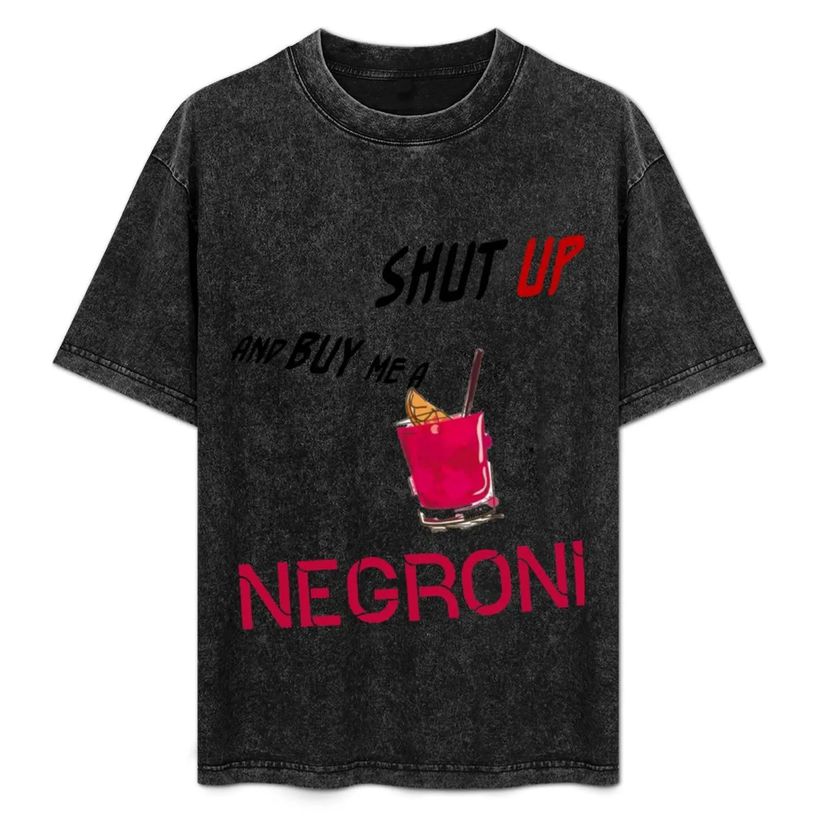 

Shut Up and Buy Me a NEGRONI T-Shirt Quick Dry Sports Short Sleeve Tee