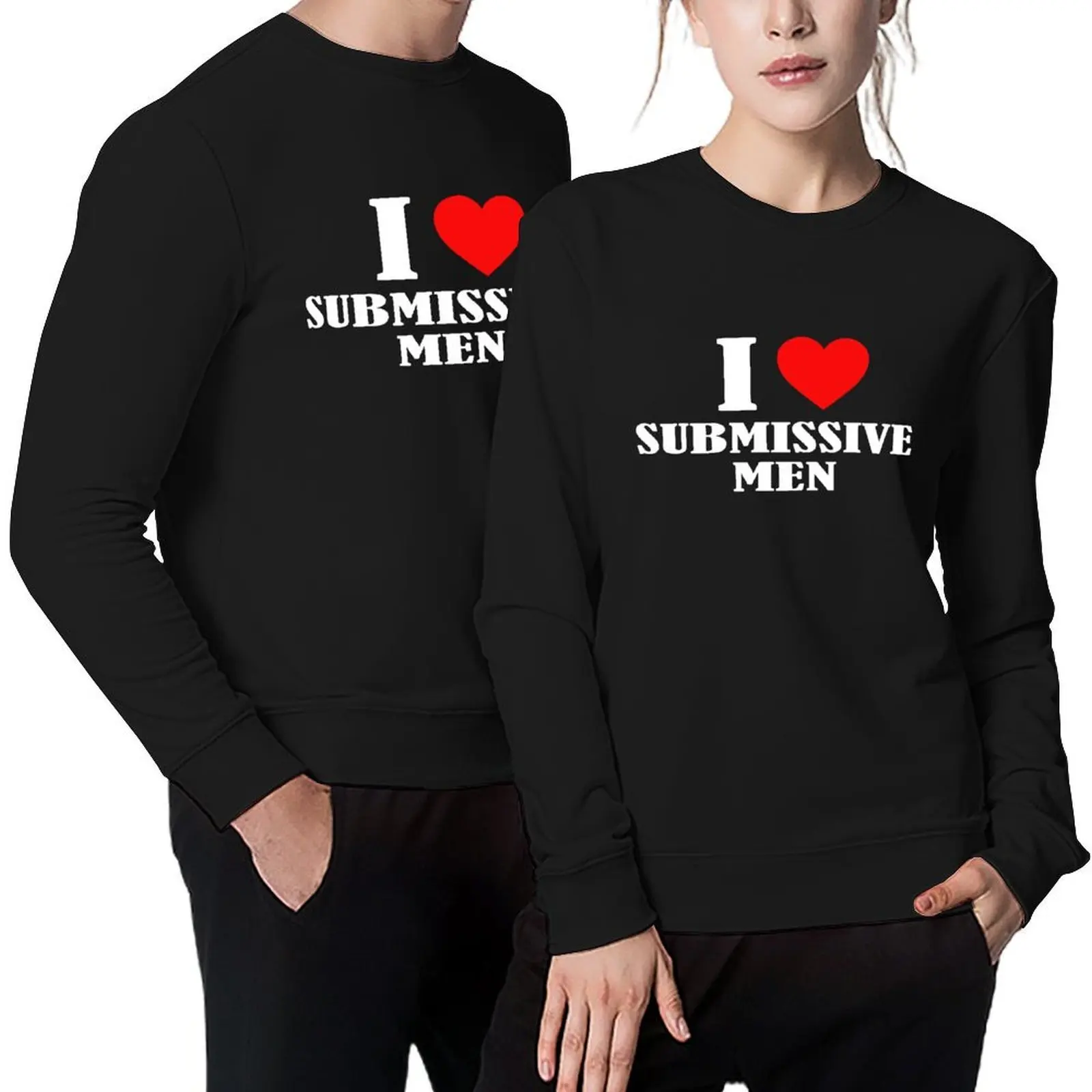 

funny I Love Submissive Men Pullover korean clothes men's clothes anime clothing winter clothes sweatshirts men