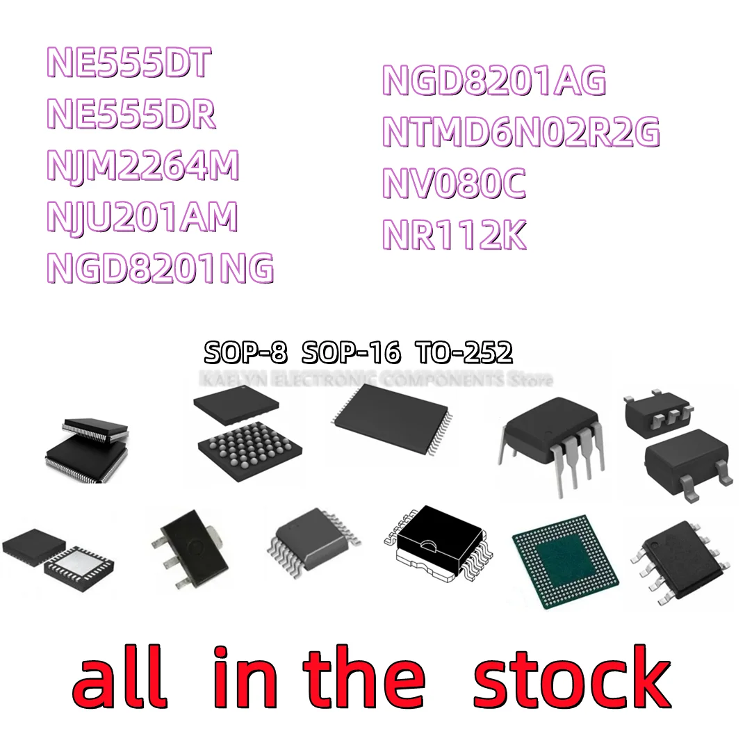 Piezas NE555 NE555DT NE555DR NJM2264M NJU201 NJU201A NJU201AM NGD8201NG NGD8201AG NTMD6N02R2G E6N02 E6N03 NV080C NR112 NR112K, 10