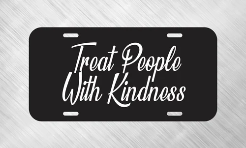 Treat People W Kindness Love Amor God Faith License Plate Auto Car Tag FREE SHIP Aluminum