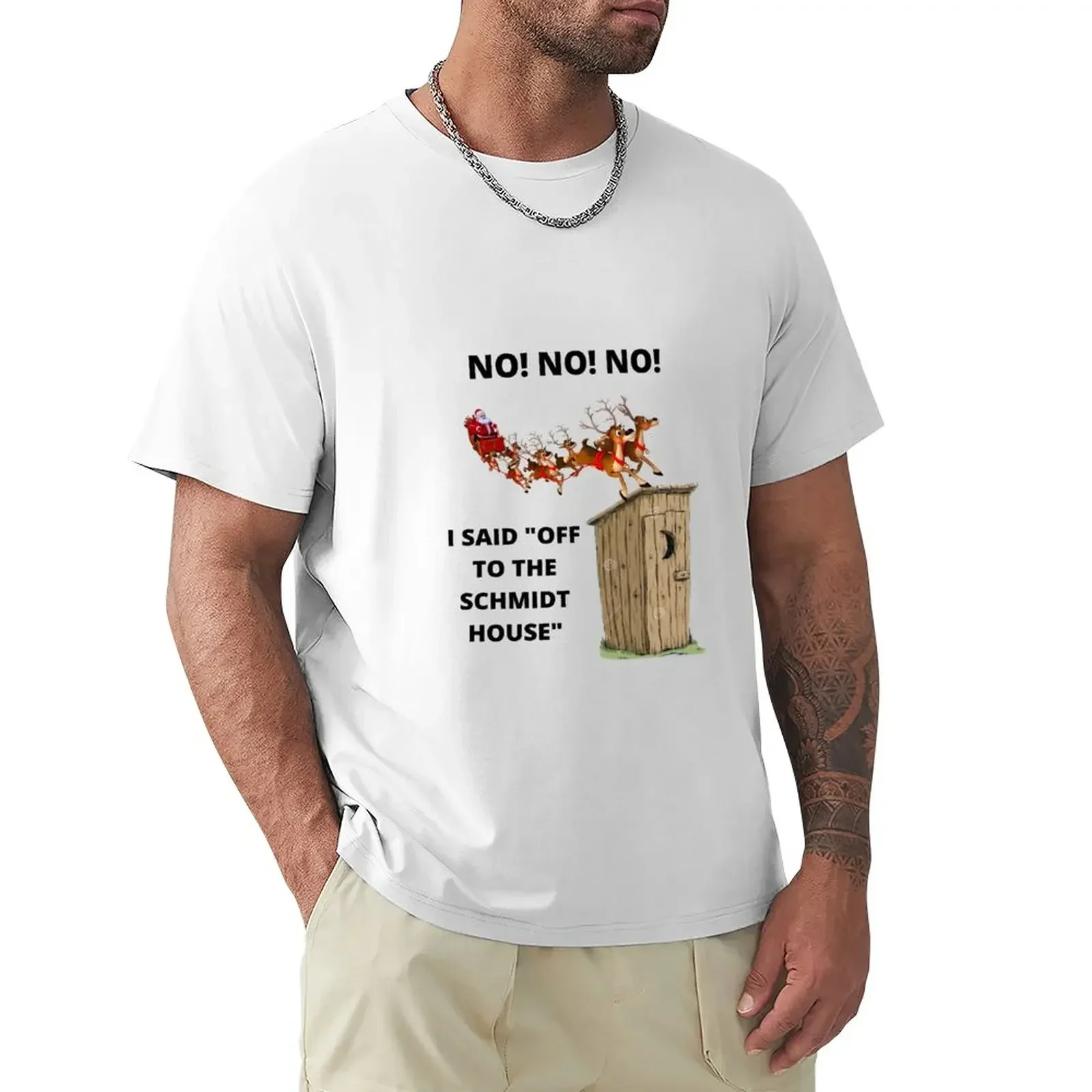 NO, NO, NO.I SAID OFF TO THE SCHMIDT HOUSE T-Shirt essential t shirt graphic t shirts mens graphic t-shirts big and tall