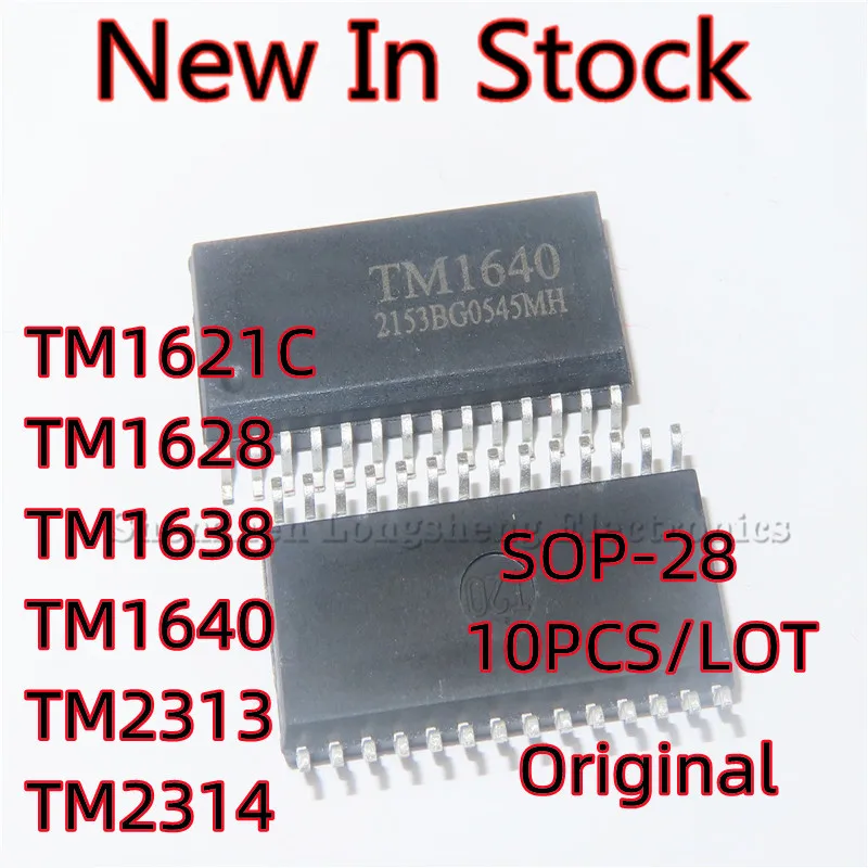 10PCS/LOT TM1621C TM1628 TM1638 TM1640 TM2313 TM2314   SOP-28 SMD LED panel display driver chip  New In Stock