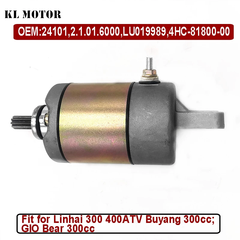 Starter Motor STELS 300B linhai buyang 300 2.1.01.6000 LU019989 24101 Benelli Velvet 250 LC Touring 4HC-81800-00 YP250