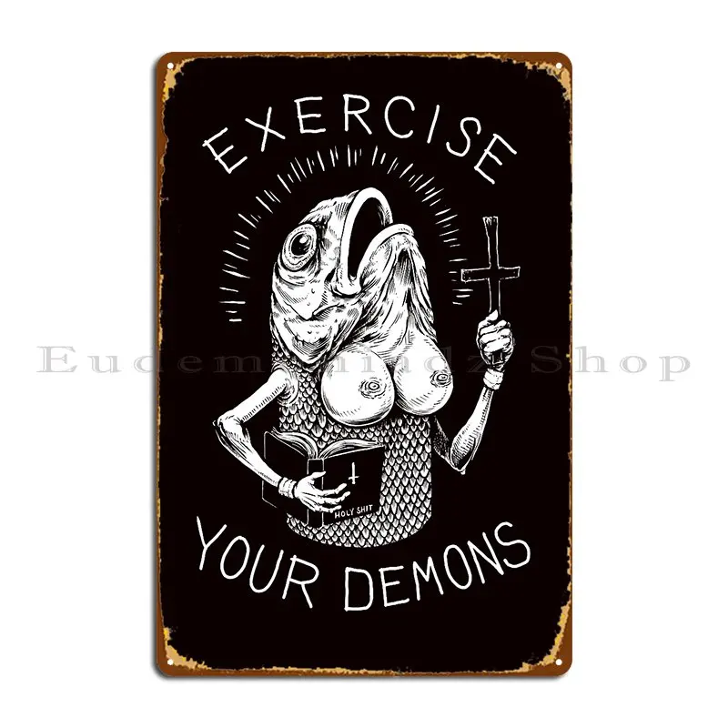 Exercise Your Demons Metal Plaque Poster Printed Plaques Wall Decor Pub Plates Wall Decor Tin Sign Poster
