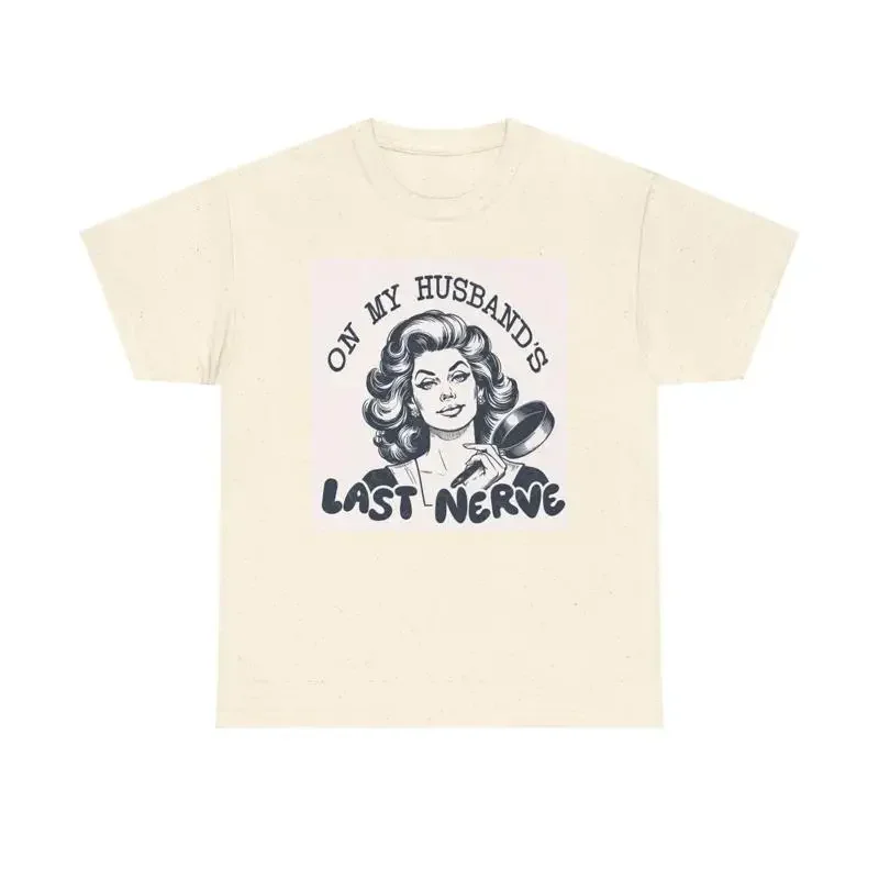 On My Husbands Last Nerve Funny T Shirt Heavy Cotton