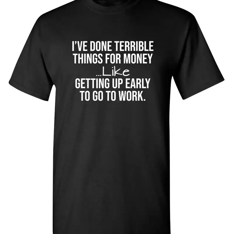 I'Ve Done Terrible Things For Sarcastic Humor Novelty Funny T Shirt