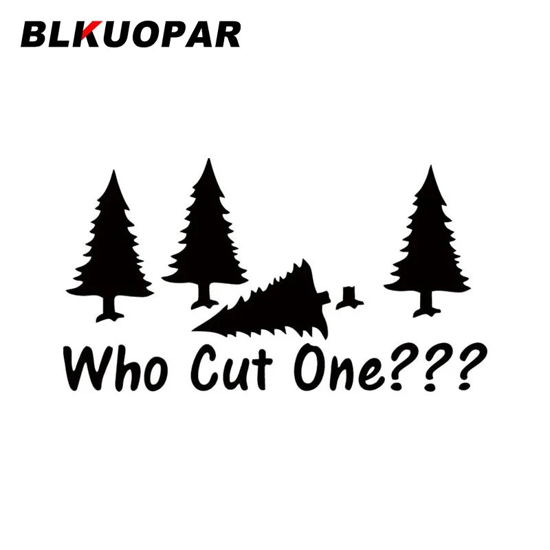 BLKUOPAR Who Cut One Tree Felling Interesting Car Stickers Interesting Air Conditioner Windows Sunscreen Vinyl Decal Graphics