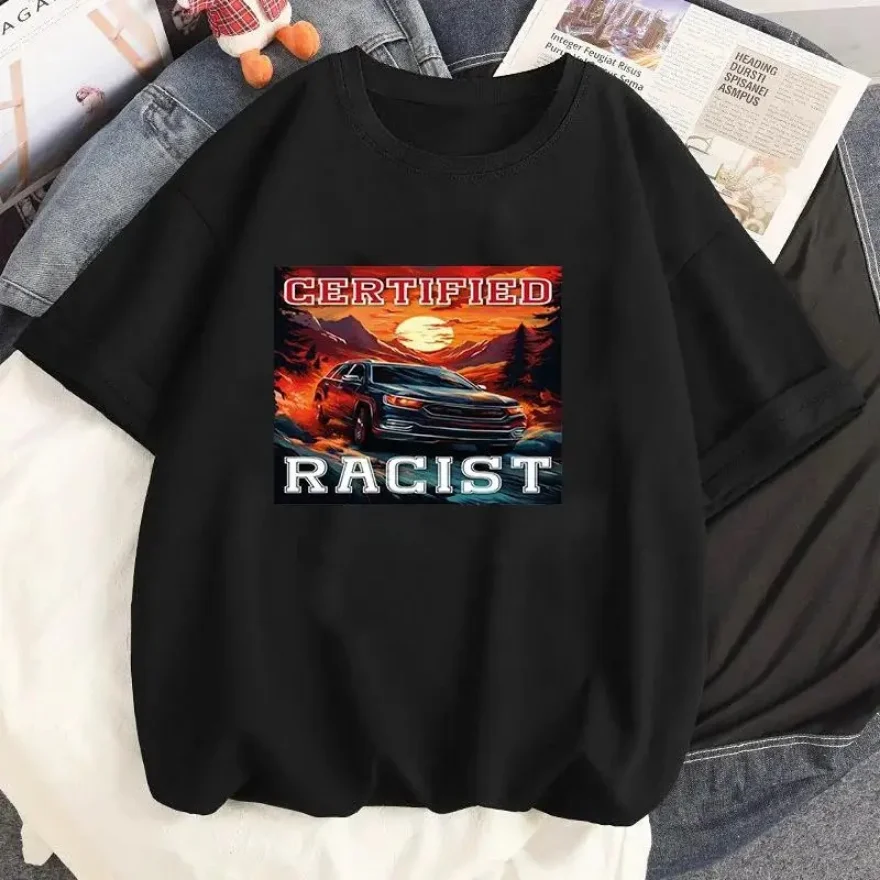 Certified Racist T Shirt Men Women Graphic Print Fashion T Shirt Casual Crew Neck Streetwear Short Sleeve Plus Size T Shirt Tees