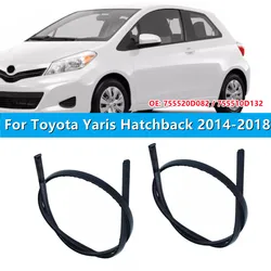 2PCS For Toyota Yaris Hatchback 2014-2018 Car Roof Rubber Drip Side Finish Moulding Seal Strips Trim 755520D082 755510D132