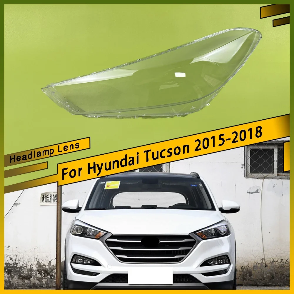 

For Hyundai Tucson 2015 2016 2017 2018 Auto Light Caps Front Headlight Cover Glass Lens Shell Light Caps Lampshade Lamp Shade
