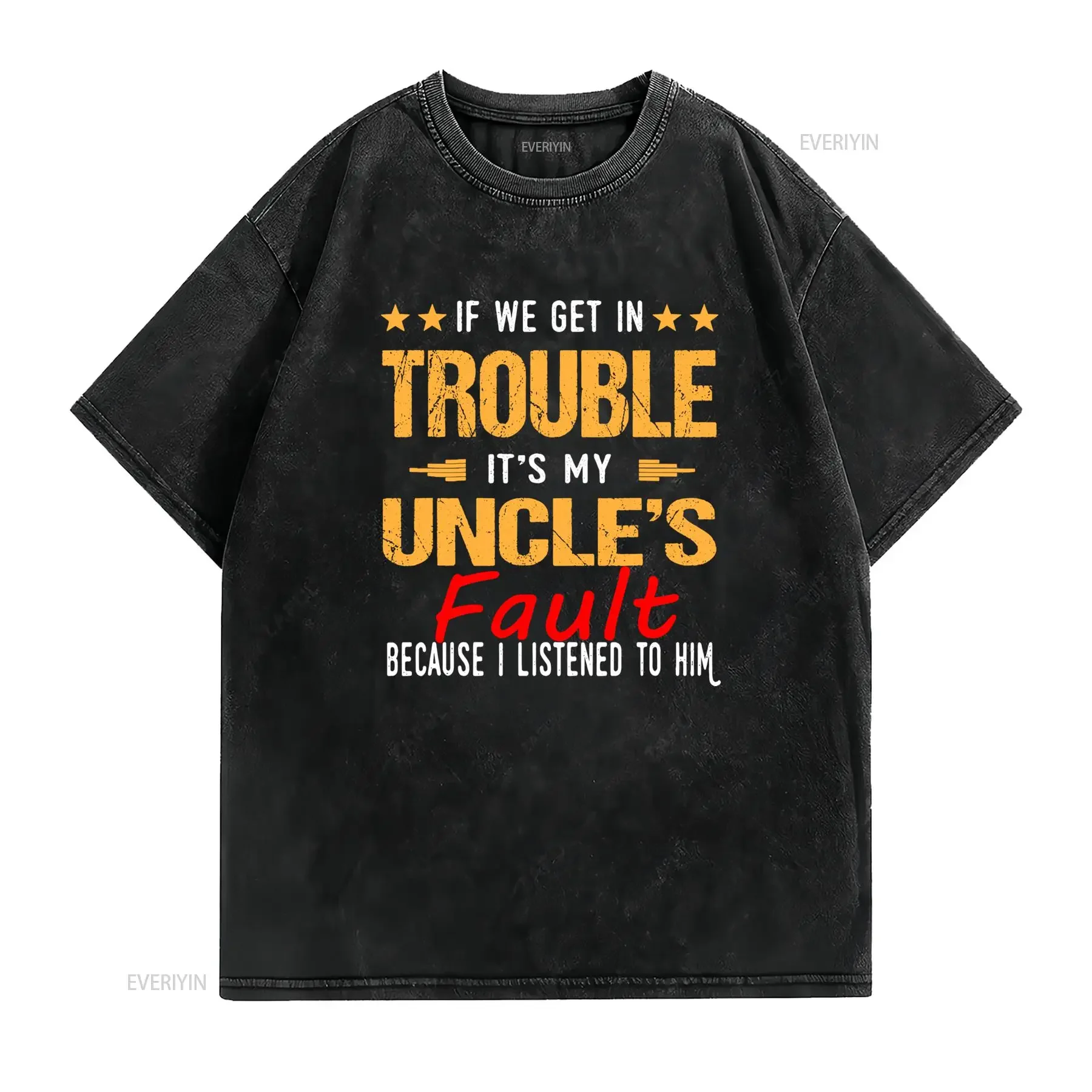 Funny It's My Uncle's Fault Slogan Print Casual T Shirt vintage Washed Comfortable graphic fashion Stylish Unisex Soft