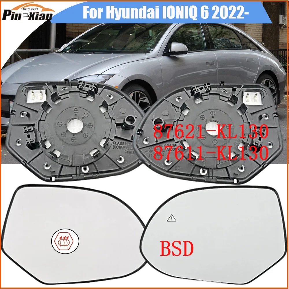 87621-KL130 87611-KL130 Car Exterior Rearview Mirror Lens For Hyundai IONIQ6 2022 2023 2024 2025 auto outdoor accessories