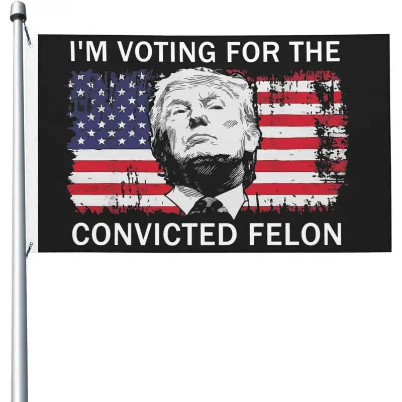 Trump 2024 Flags 3X5 Ft I'M Voting for The Convicted Felons Tapestry Decorative Trump Banner Garden Trump Flag for Club Concert