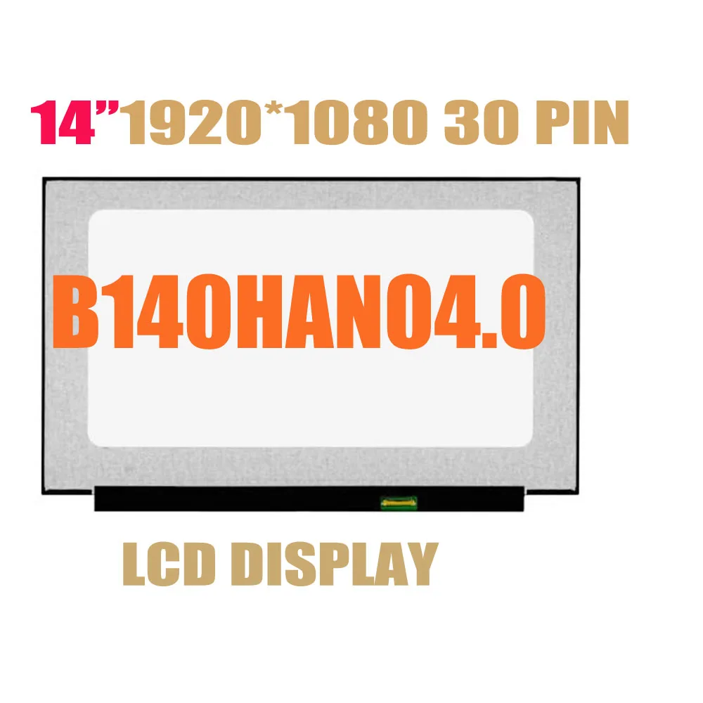 14 Inch Display B140HAN04.0 fit N140HCA-EAC NV140FHM-N62 N61 LCD LED Screen 1920*1080 30 PIN NEW IPS Replacement