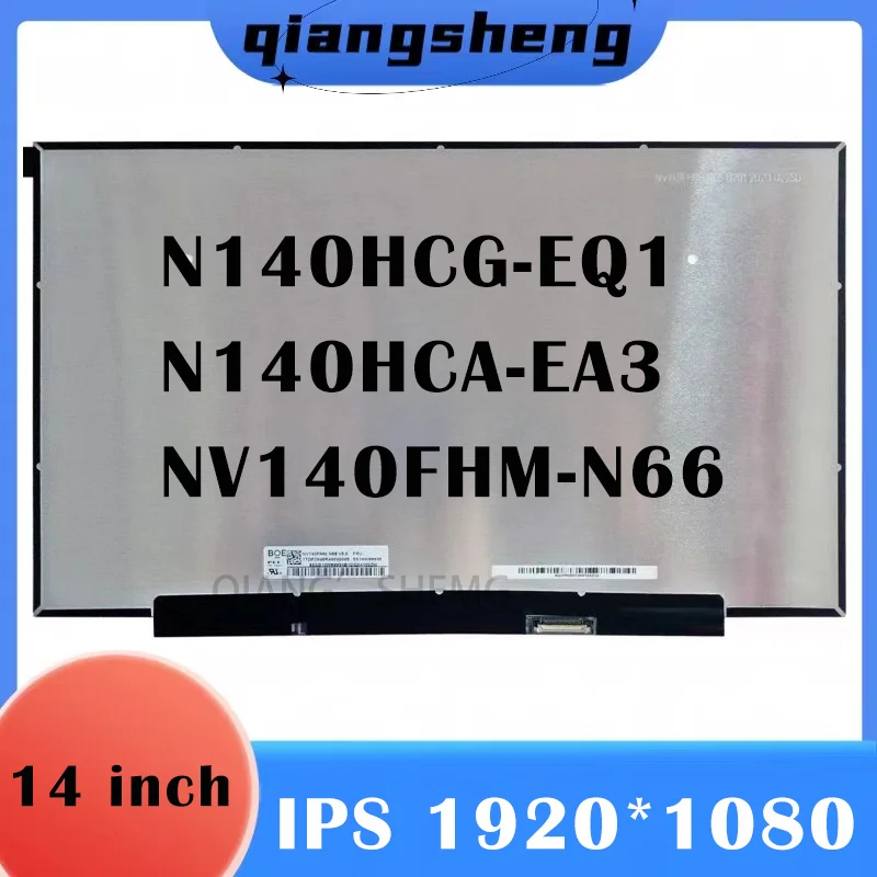 

Original NEW 14'' Slim Laptop LCD Screen NV140FHM-N66 N140HCG-EQ1 N140HCA-EA3 100%sRGB 1920x1080 EDP 30Pins Display Matrix