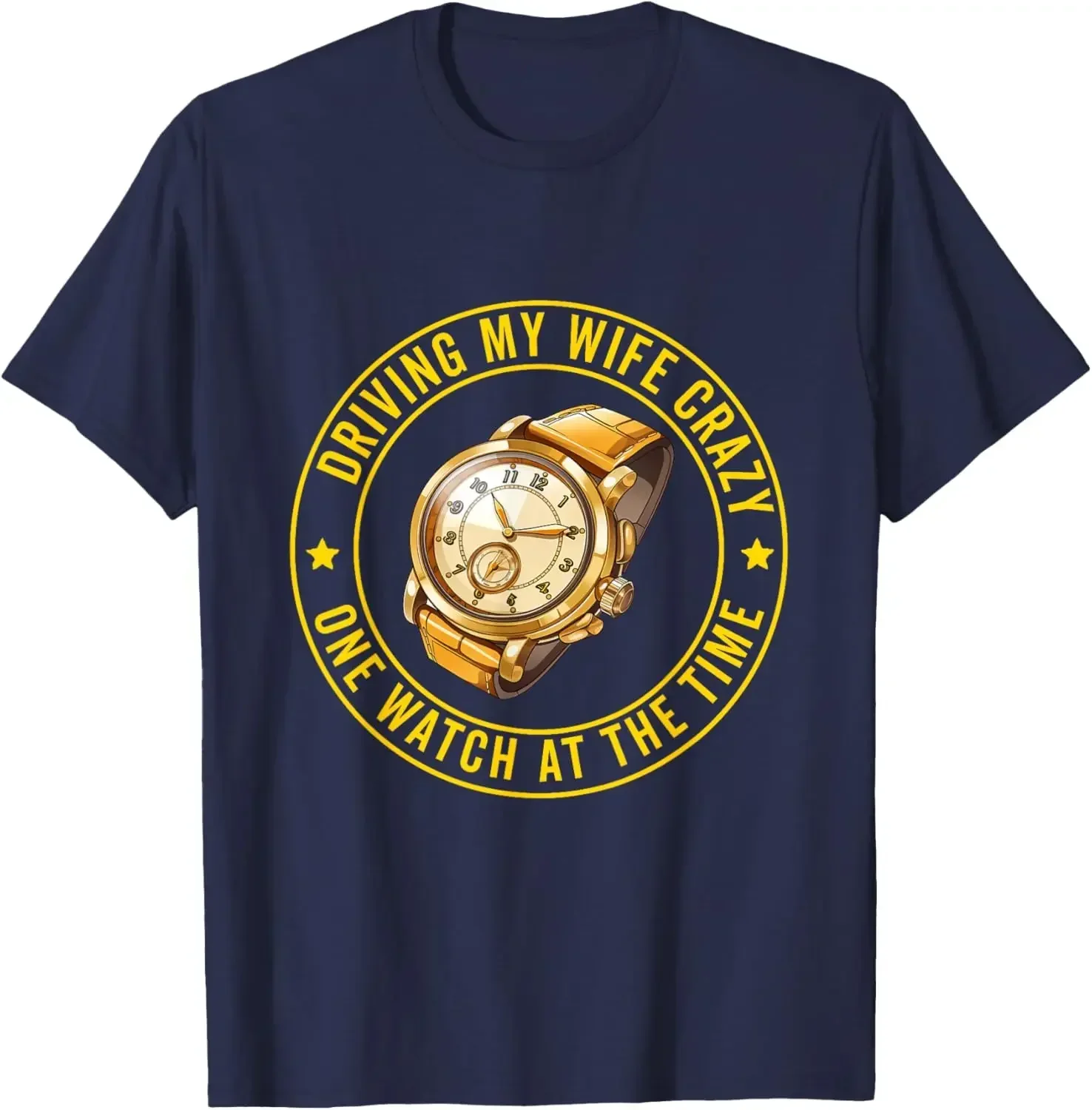 

ORIVING MY WIFE CRAZI ONE WATCH AT THE TIME Collecting Watches Enthusiast T-Shirt Cotton Retro Street Fashion Men's Shirt Tops