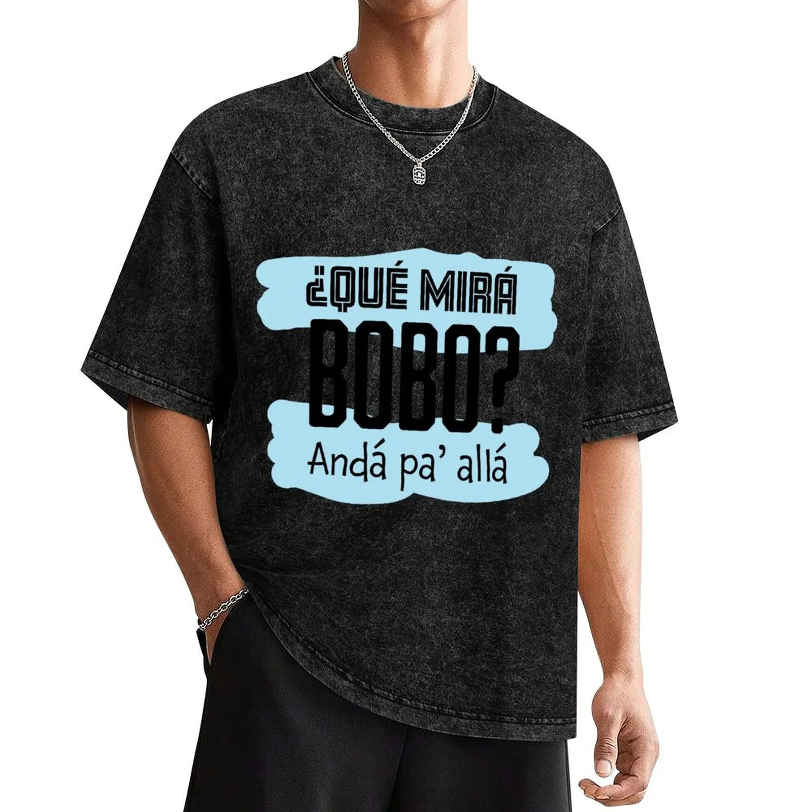 Qué miras bobo? Andá pa’ allá T-Shirt vintage anime shirt custom t-shirts Blouse men workout shirt