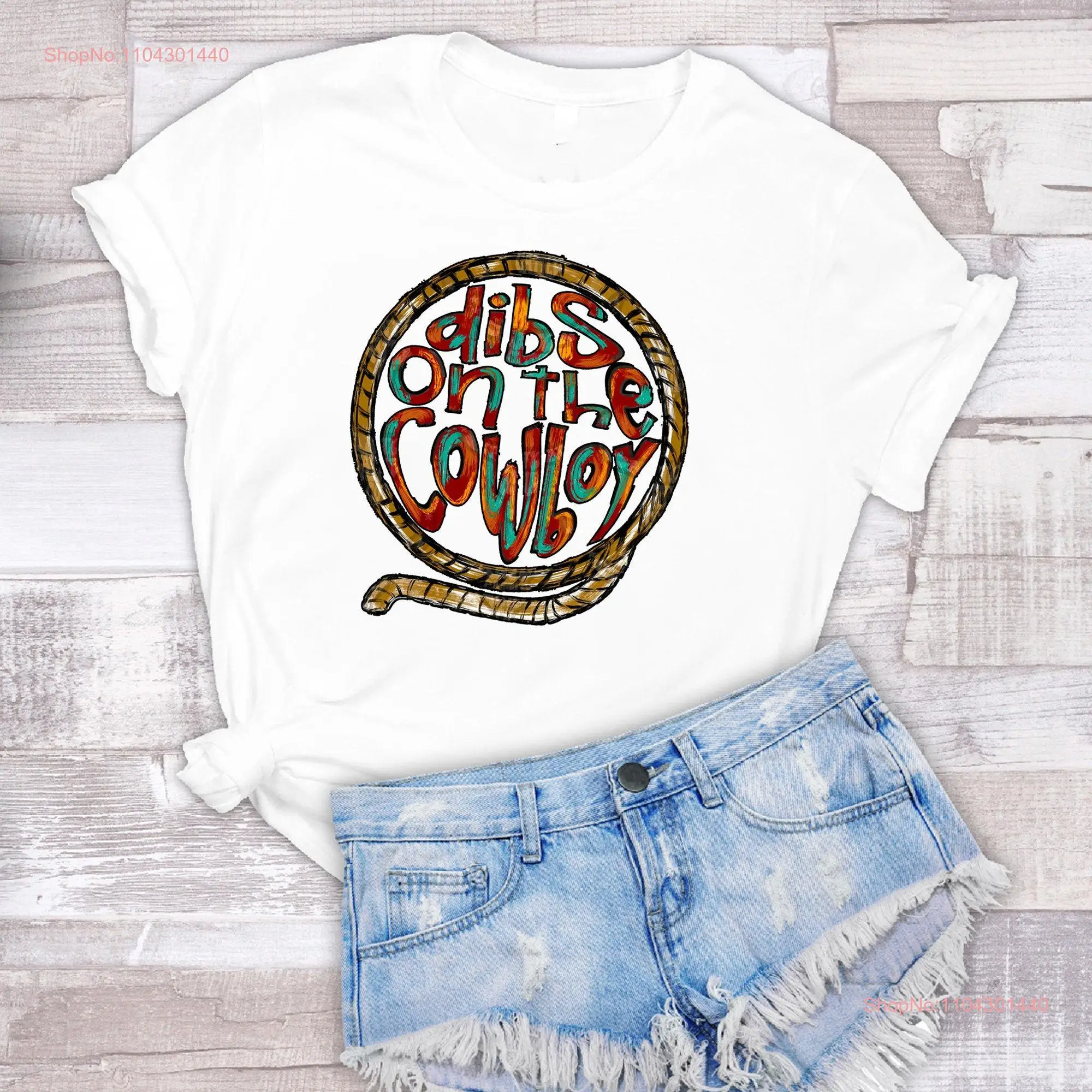 Dibs on the Cowboy Rope T Shirt Soft Style White Clay or Gray long or short sleeves